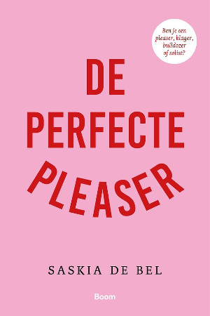 de perfecte pleaser saskia de bel